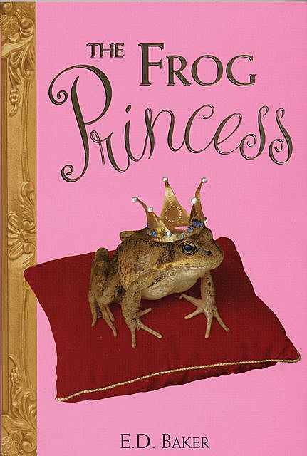 The Frog Princess, E.D.Baker