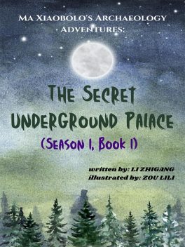 The Secret Underground Palace (Season 1, Book 1), LiZhigang