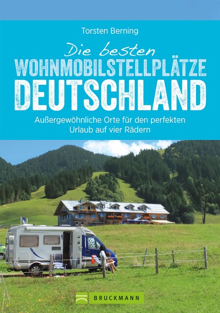 Die besten Wohnmobilstellplätze Deutschland, Torsten Berning
