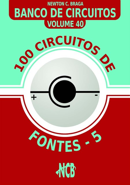 100 Circuitos de Fontes – V, Newton C Braga