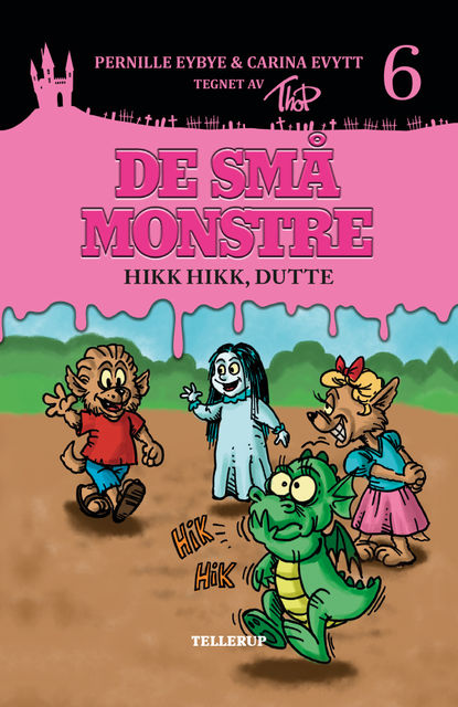De små monstre #6: Hikk hikk, Dutte, Carina Evytt, Pernille Eybye