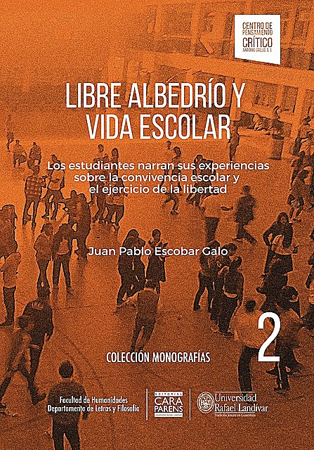 Libre albedrío y vida escolar, Juan Pablo Escobar Galo