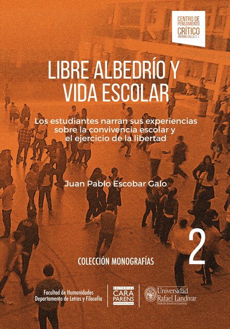 Libre albedrío y vida escolar, Juan Pablo Escobar Galo