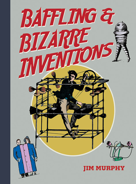 Baffling & Bizarre Inventions, Jim Murphy