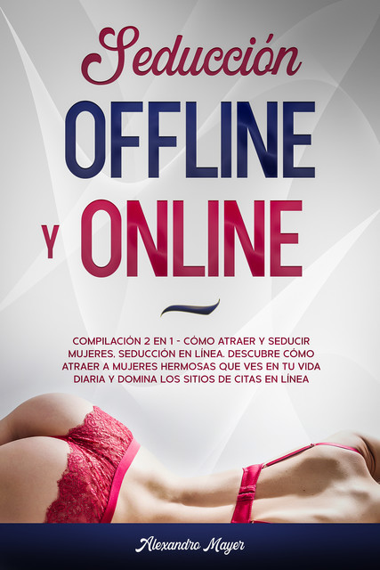 Seducción offline y online, Alexandro Mayer