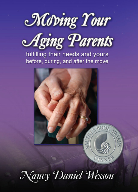 Moving Your Aging Parents, Nancy Wesson