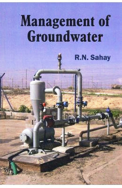 Management of Groundwater, R.N. Sahay