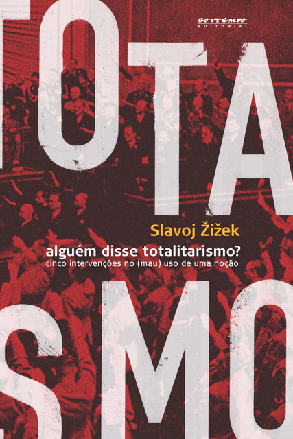 Alguém disse totalitarismo, Slavoj Žižek