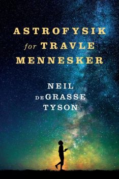 Astrofysik for travle mennesker, Neil deGrasse Tyson