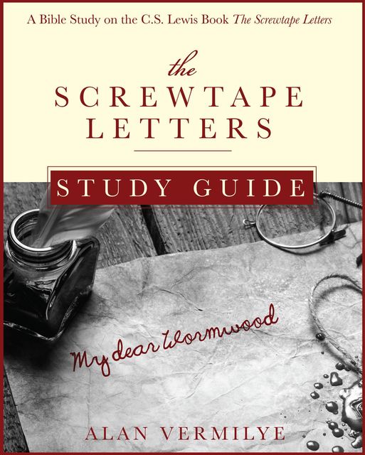 The Screwtape Letters Study Guide, Alan Vermilye