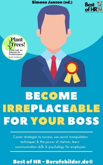 Become Irreplaceable for your Boss, Simone Janson