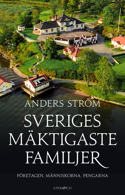 Sveriges mäktigaste familjer – Företagen, människorna, pengarna, Anders Ström