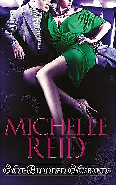 Hot-Blooded Husbands, Michelle Reid