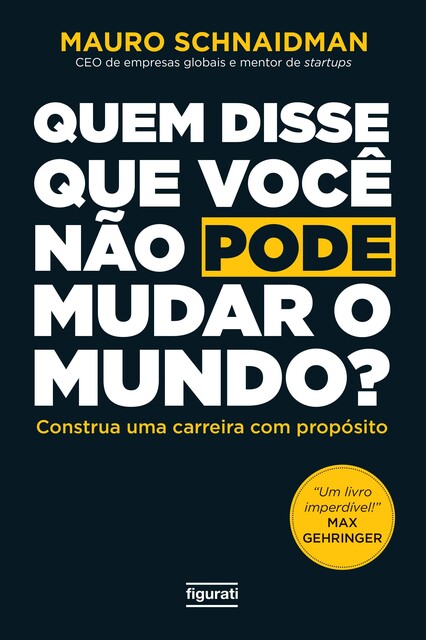 Quem disse que você não pode mudar o mundo, Mauro Schnaidman