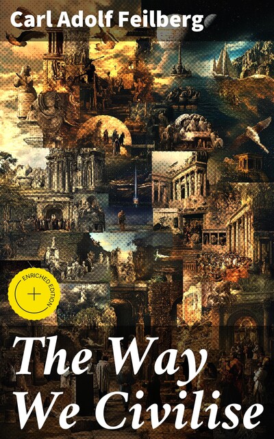 The Way We Civilise, Carl Adolf Feilberg