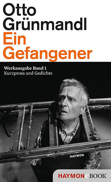 Ein Gefangener, Otto Grünmandl