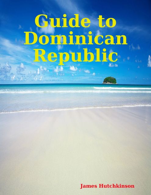 Guide to Dominican Republic, James Hutchkinson
