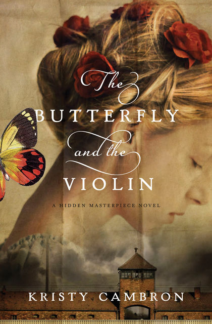 The Butterfly and the Violin, Kristy Cambron