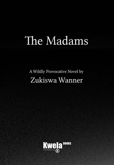 The Madams, Zukiswa Wanner