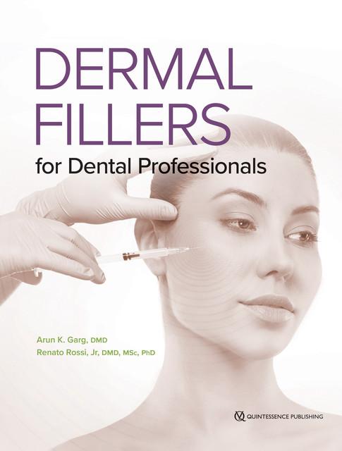 Dermal Fillers for Dental Professionals, Arun K Garg, Renato Jr Rossi