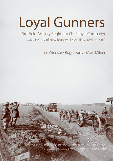 Loyal Gunners, Roger Sarty, Marc Milner, Lee Windsor