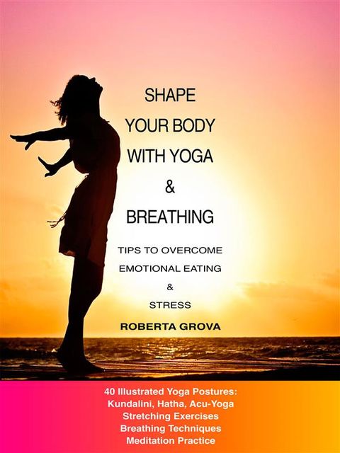 Shape your body with Yoga & Breathing, Roberta Grova