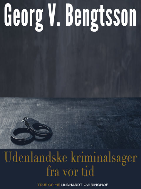 Udenlandske kriminalsager fra vor tid, Georg V. Bengtsson