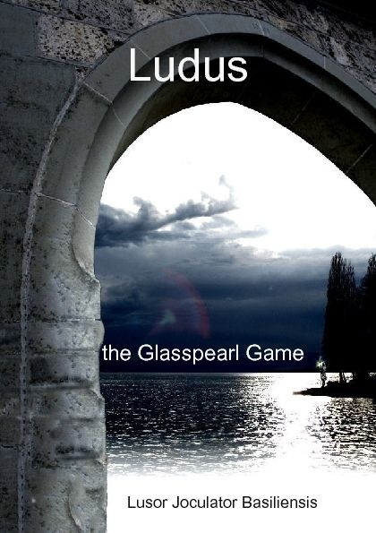 Ludus the Glasspearl Game, Lusor Joculator Basiliensis