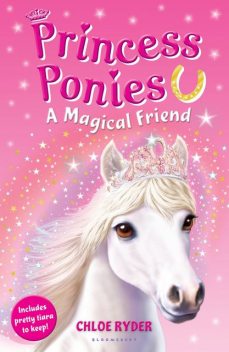Princess Ponies 1: A Magical Friend, Chloe Ryder