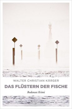 Das Flüstern der Fische, Walter Christian Kärger