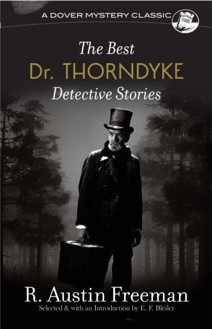 The Best Dr. Thorndyke Detective Stories, R.Austin Freeman