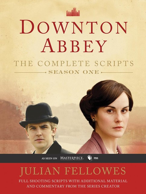 Downton Abbey Script Book Season 1, Julian Fellowes