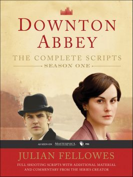 Downton Abbey Script Book Season 1, Julian Fellowes