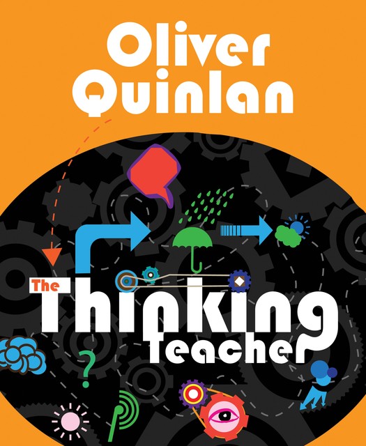 The Thinking Teacher, Oliver Quinlan