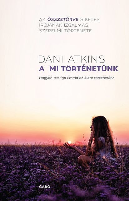 A mi történetünk, Dani Atkins
