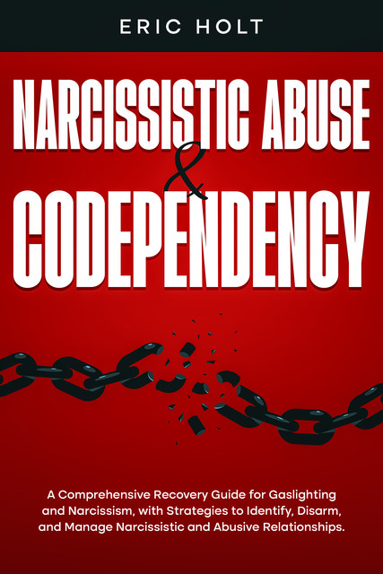 Narcissistic Abuse & Codependency, Eric Holt