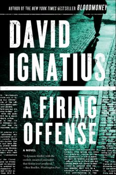 A Firing Offense, David Ignatius