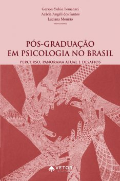 Pós-graduação em psicologia no Brasil, Luciana Mourão, Acácia Angeli dos Santos, Gerson Yukio Tomanari