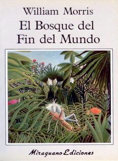 El Bosque Del Fin Del Mundo, William Morris
