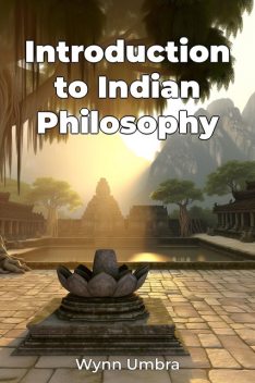 Introduction to Indian Philosophy, Wynn Umbra