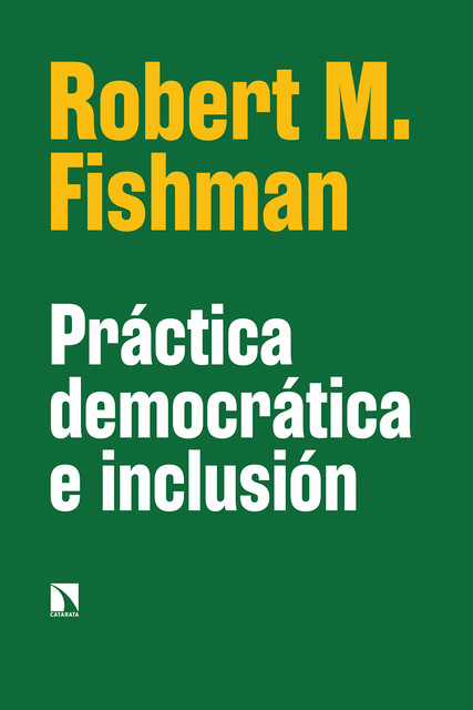 Práctica democrática e inclusión, Robert M. Fishman