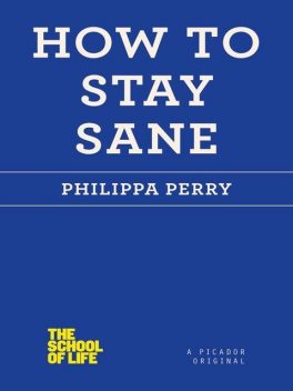 How to Stay Sane, Philippa Perry