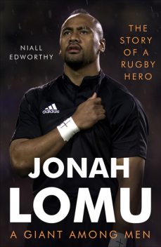 Jonah Lomu, A Giant Among Men, Niall Edworthy