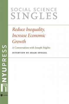 Reduce Inequality, Increase Economic Growth, Joseph Stiglitz