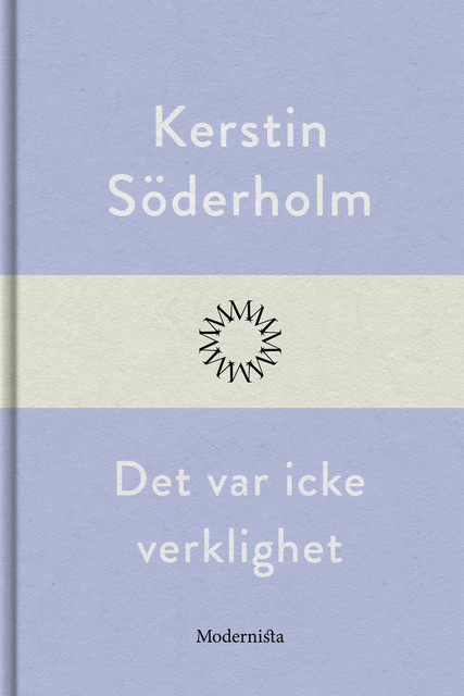 Det var icke verklighet, Kerstin Söderholm