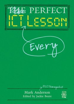 Perfect ICT Every Lesson, Mark Anderson
