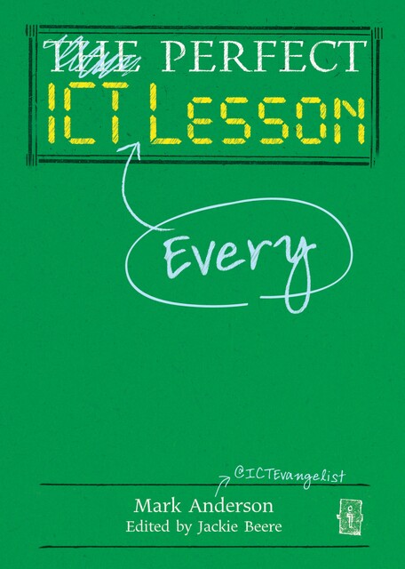 Perfect ICT Every Lesson, Mark Anderson
