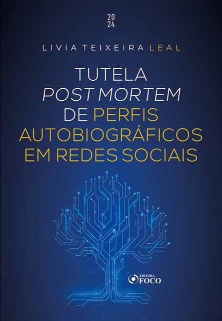 Tutela Post Mortem de Perfis Autobiográficos em Redes Sociais, Livia Teixeira Leal