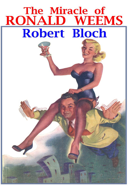 The Miracle of Ronald Weems, Robert Bloch