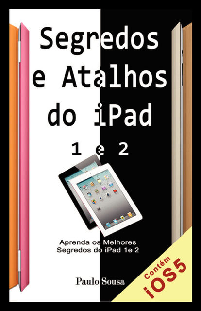 Segredos e Atalhos do iPad, Paulo Sousa